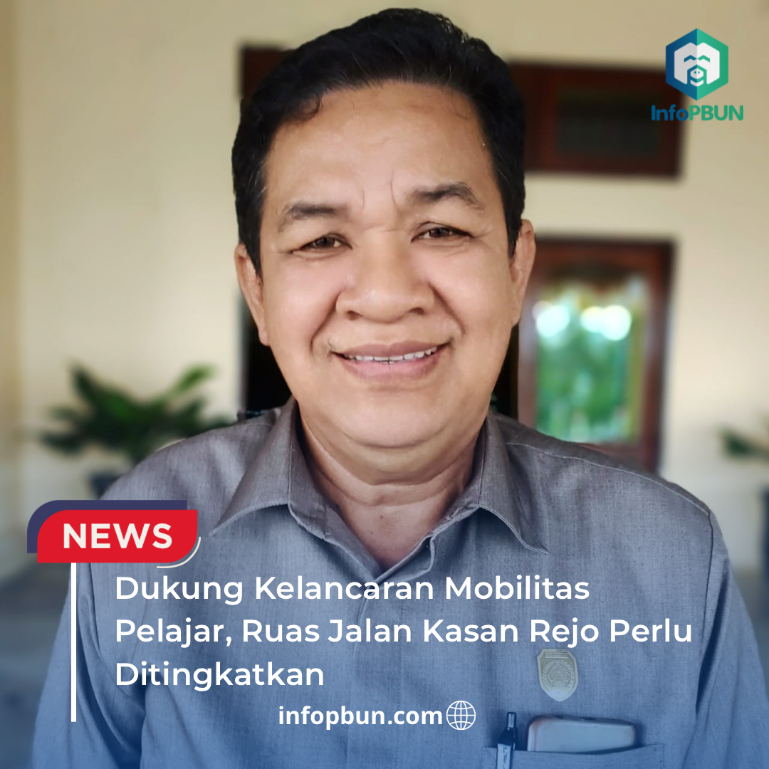 Dukung Kelancaran Mobilitas Pelajar, Ruas Jalan Kasan Rejo Perlu Ditingkatkan