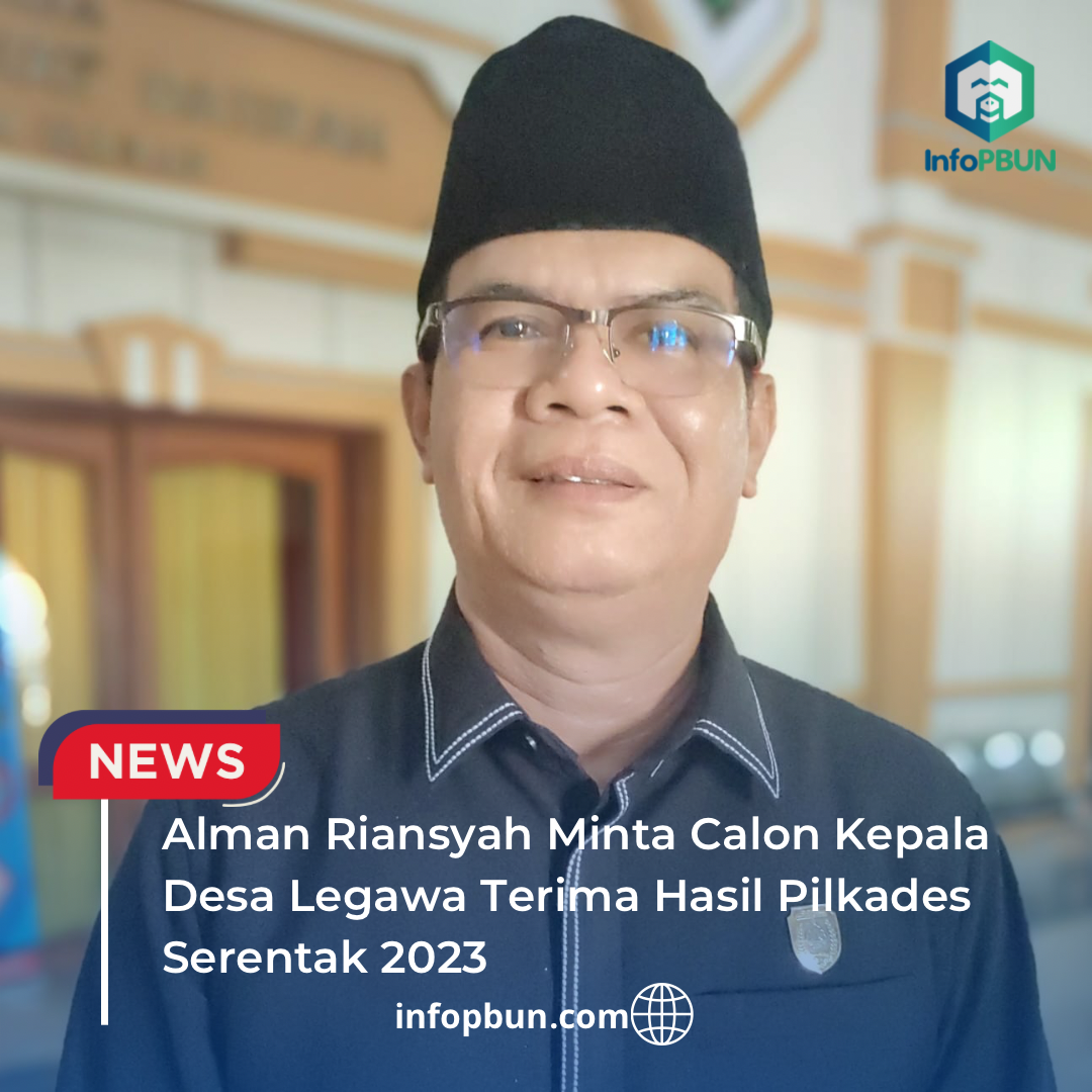 Alman Riansyah Minta Calon Kepala Desa Legawa Terima Hasil Pilkades Serentak 2023