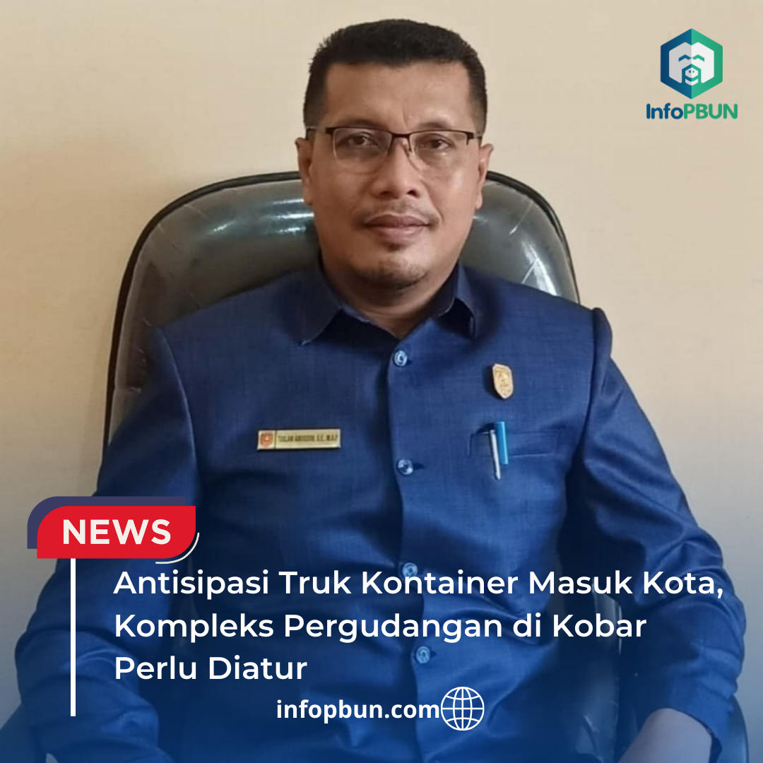 Antisipasi Truk Kontainer Masuk Kota, Kompleks Pergudangan di Kobar Perlu Diatur