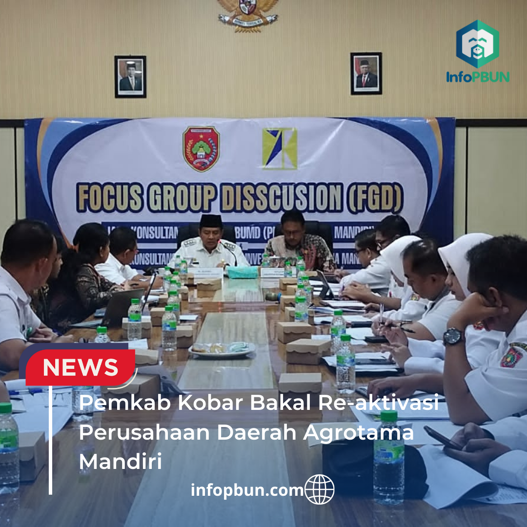 Pemkab Kobar Bakal Re-aktivasi Perusahaan Daerah Agrotama Mandiri